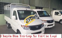 Chuyên cung cấp, bán xe tải Kenbo 990 kg, giá tốt+ duyệt nhanh 2018 Chuyên cung cấp, bán xe tải Kenbo 990 kg, giá tốt+ duyệt nhanh 2018